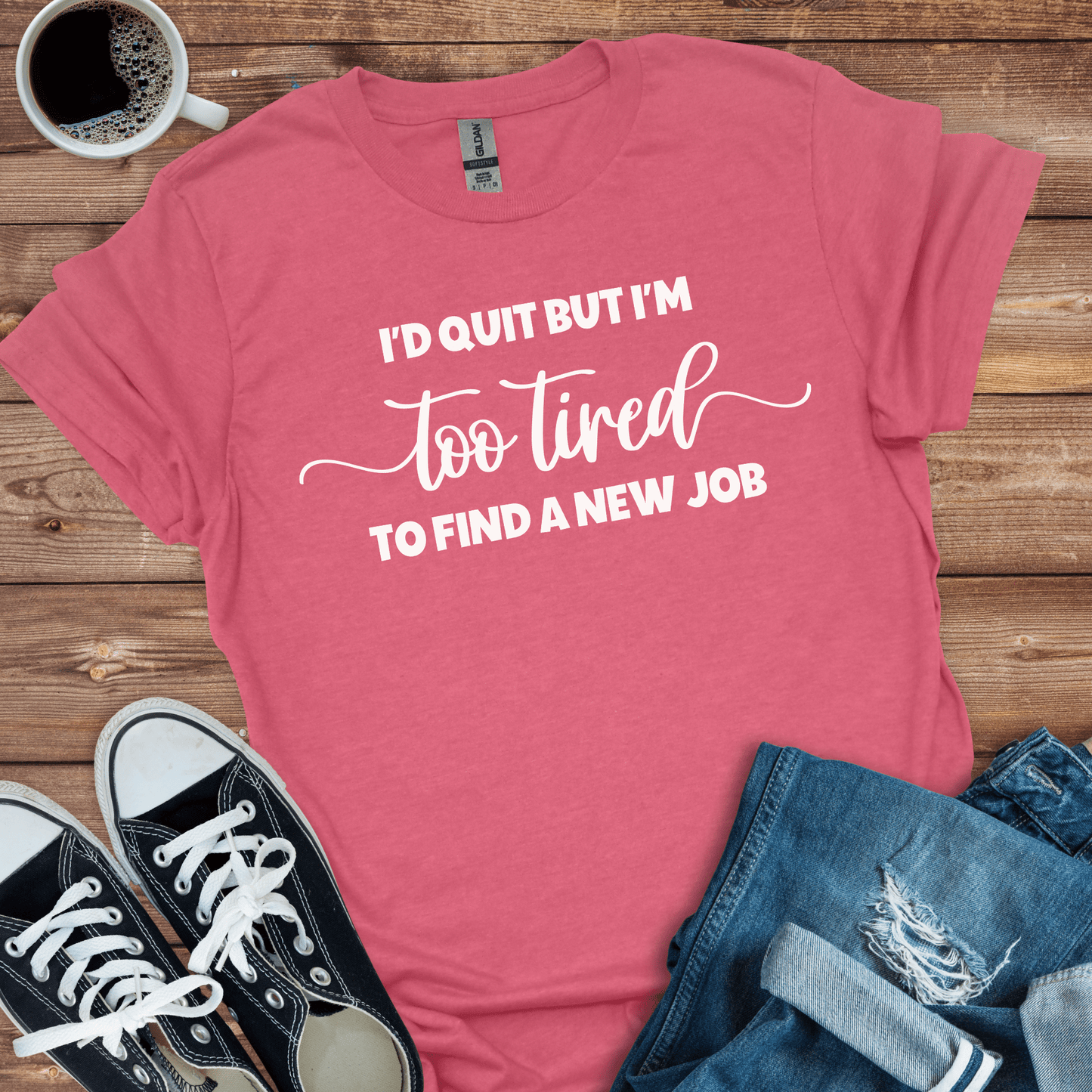 I'd Quit But T-Shirt