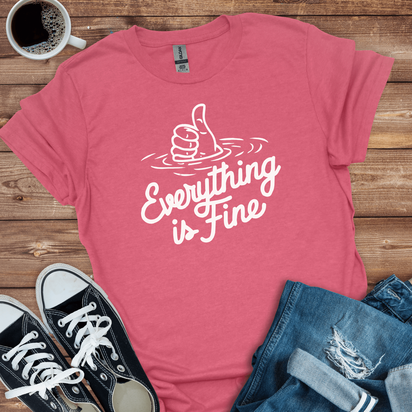 Everything is Fine T-Shirt