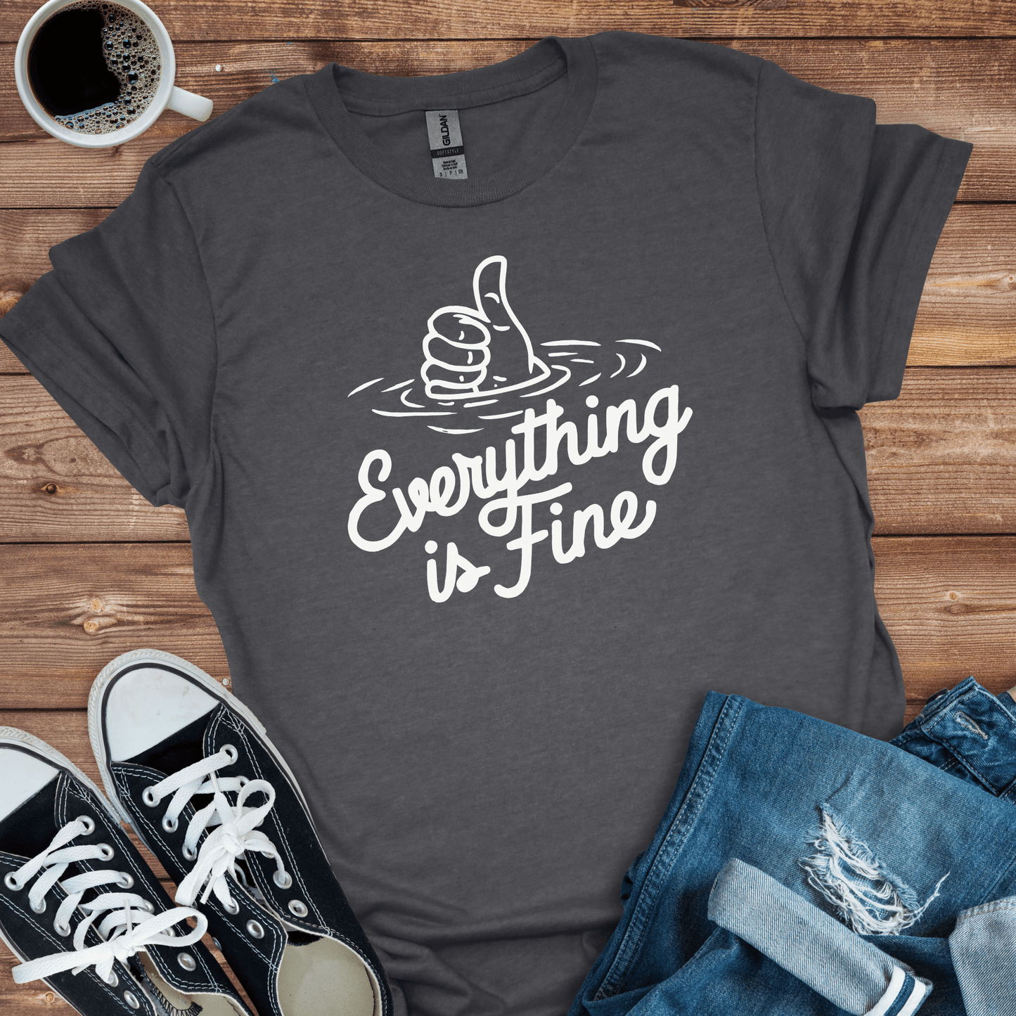 Everything is Fine T-Shirt