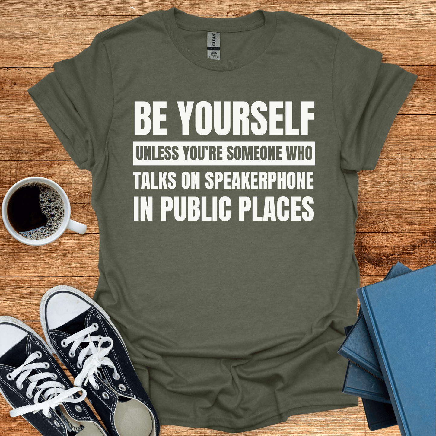 Talks on Speaker Phone - Be Yourself T-Shirt