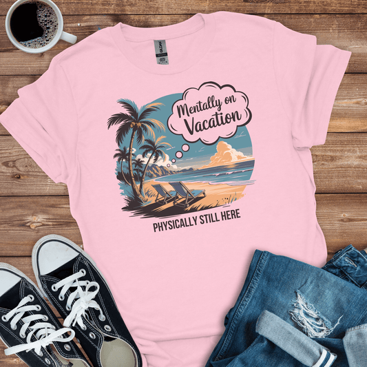 Mentally on Vacation T-Shirt