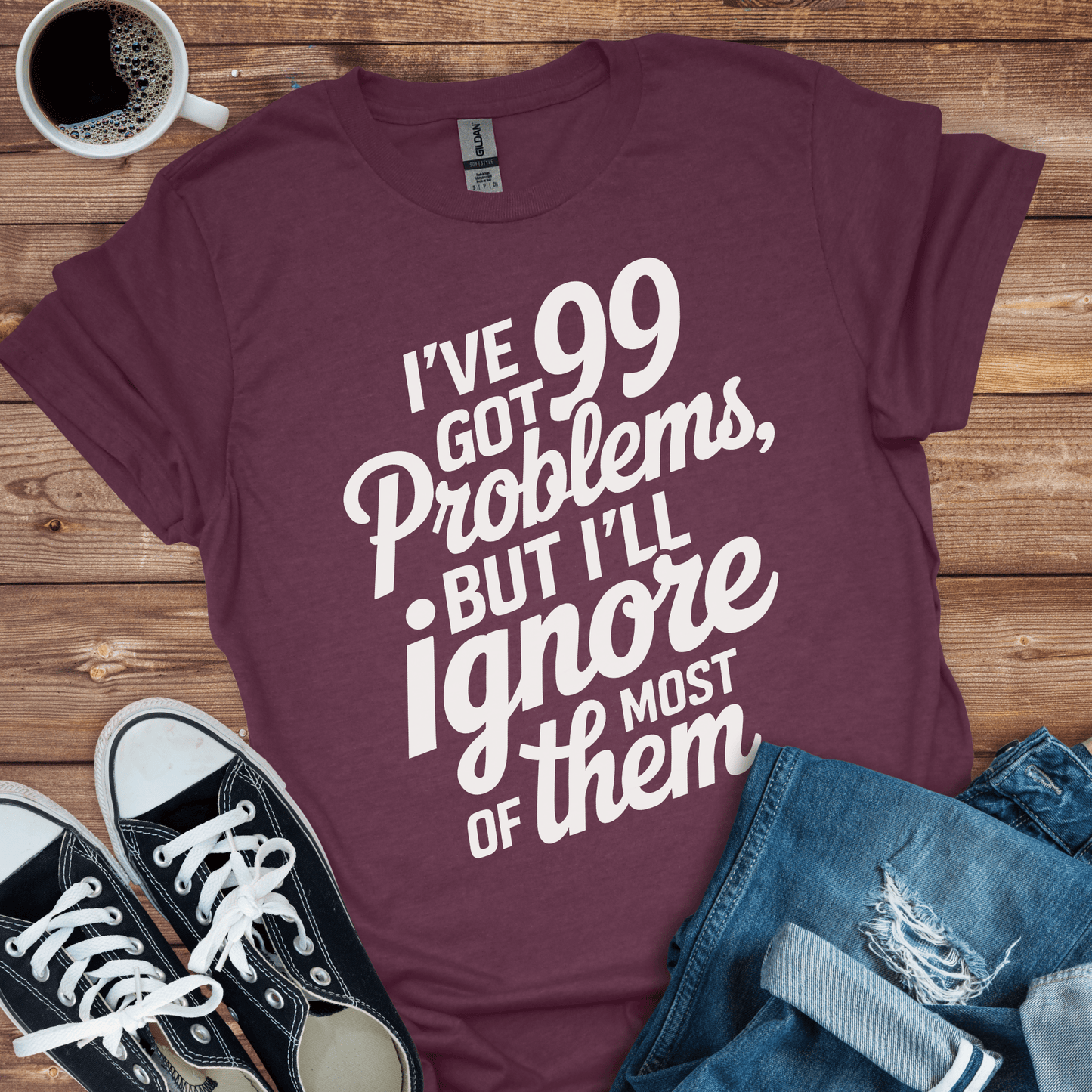 99 Problems T-Shirt