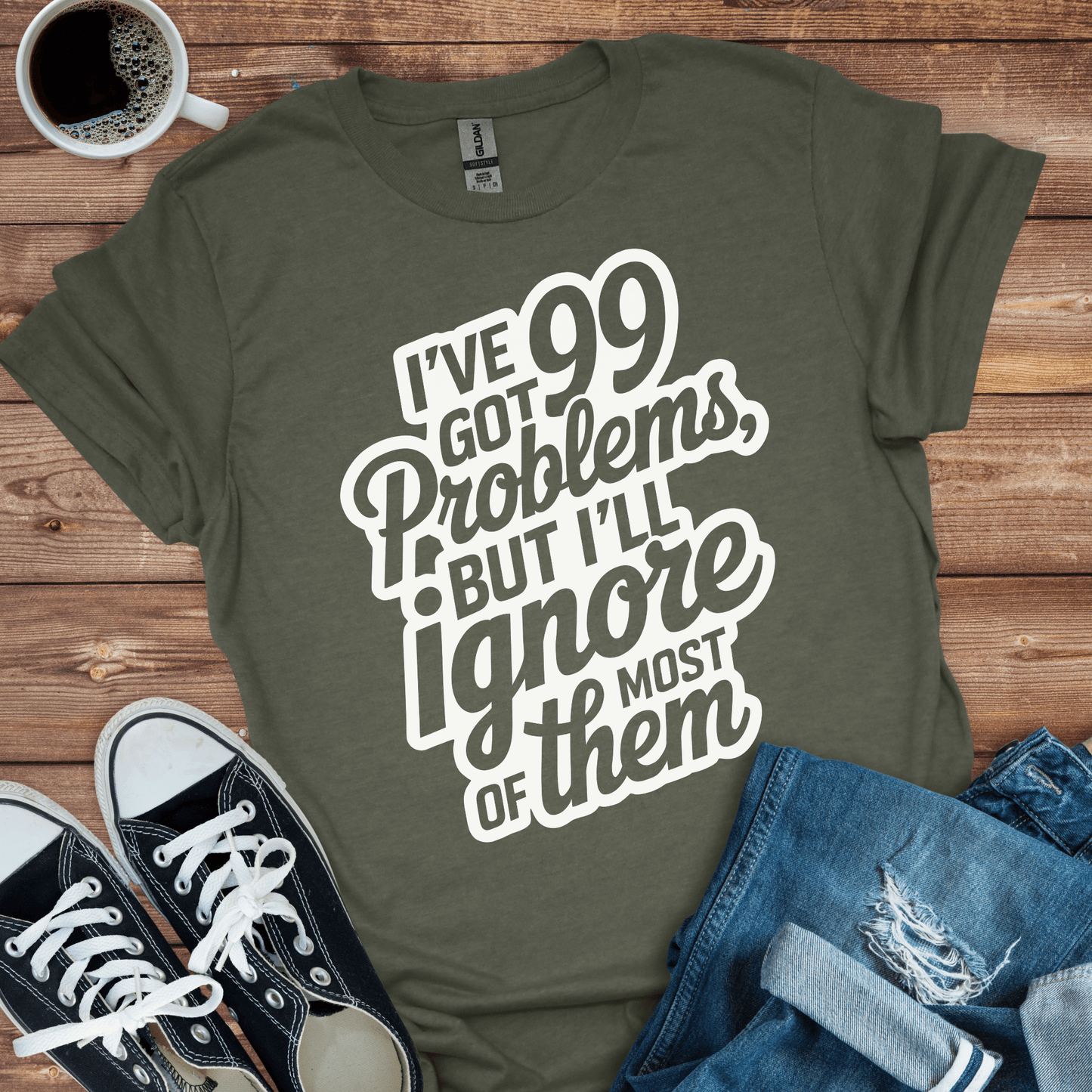 I've Got 99 Problems T-Shirt