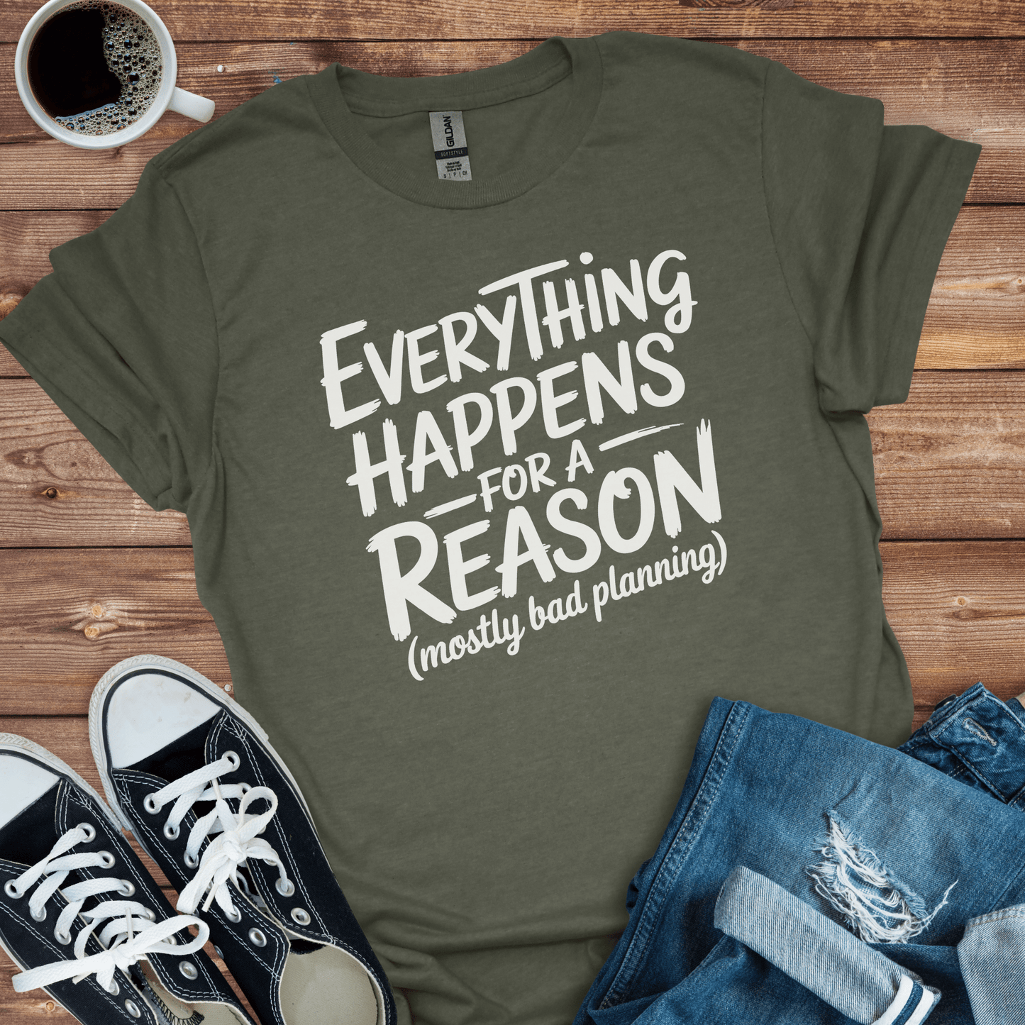 Everything Happens for a Reason T-Shirt