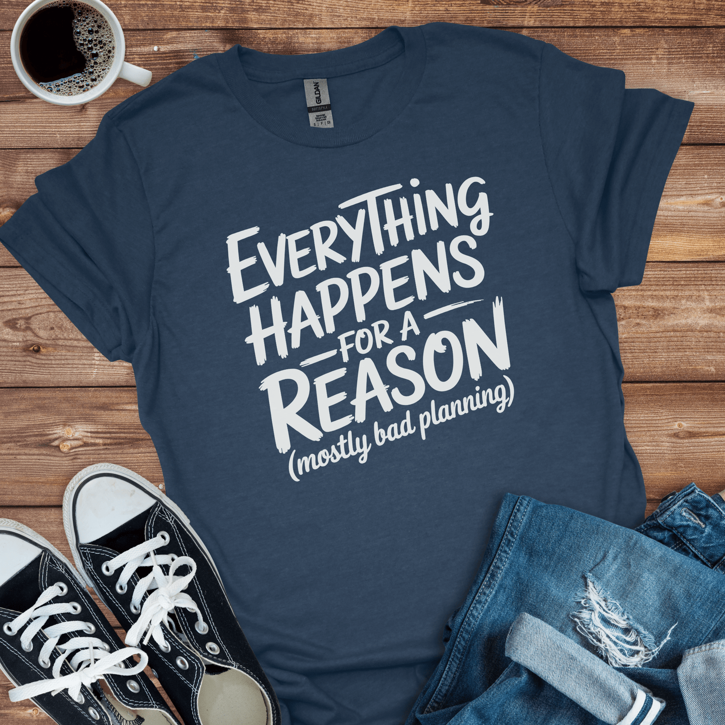 Everything Happens for a Reason T-Shirt