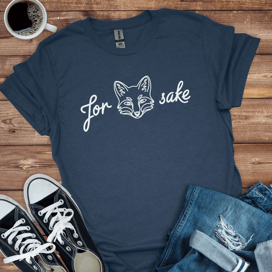 For Fox Sake T-Shirt