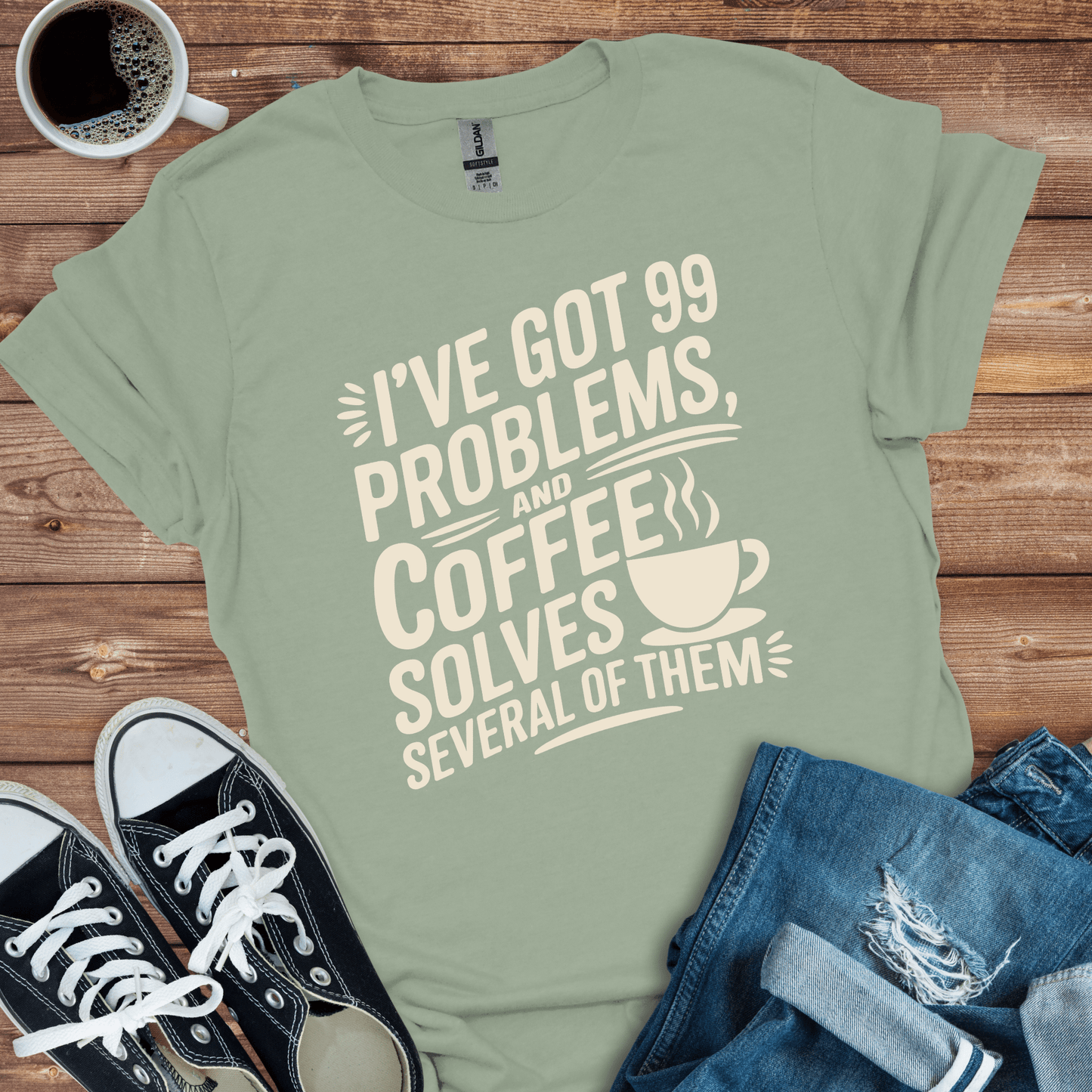 99 Problems Coffee T-Shirt