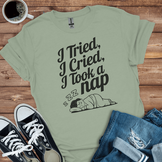 I Tried, I Cried T-Shirt