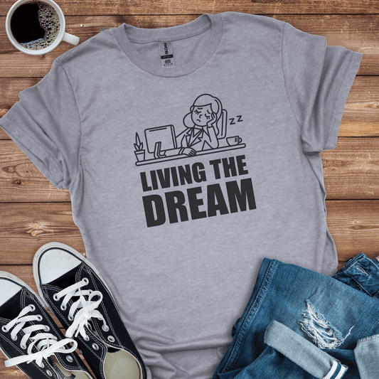 Living the Dream T-Shirt