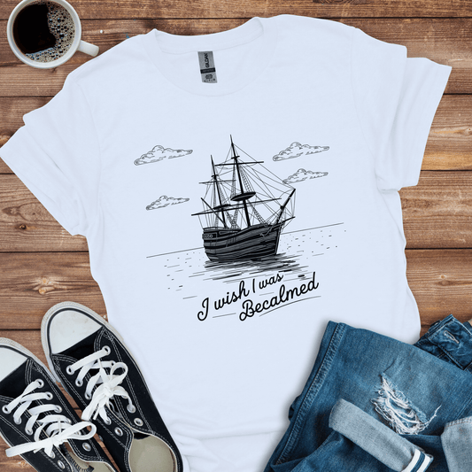 I Wish I Was Becalmed T-Shirt